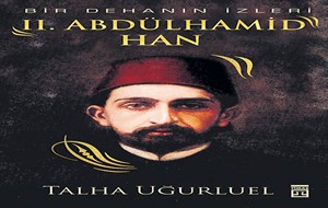 Abdülhamid Han'ın İngilizleri Korkutan Dahiyane Siyaseti