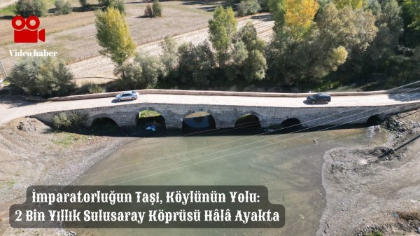 İmparatorluğun Taşı, Köylünün Yolu: 2 Bin Yıllık Sulusaray Köprüsü Hâlâ Ayakta