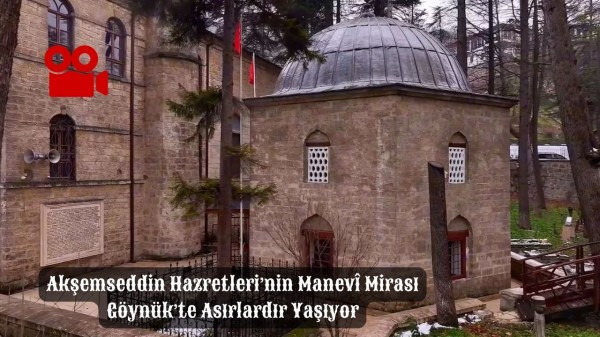 Akşemseddin Hazretleri’nin Manevî Mirası Göynük’te Asırlardır Yaşıyor