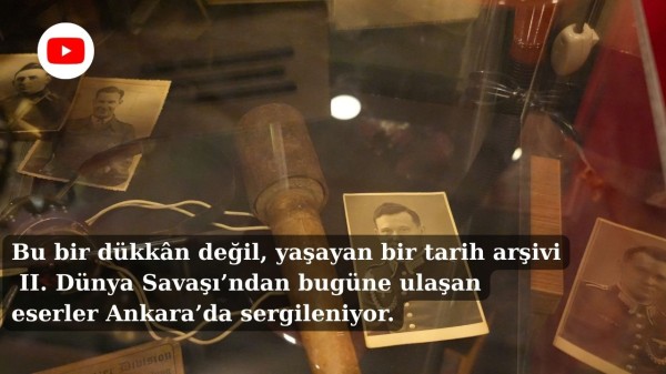 II. Dünya Savaşı’ndan bugüne ulaşan eserler Ankara’da sergileniyor