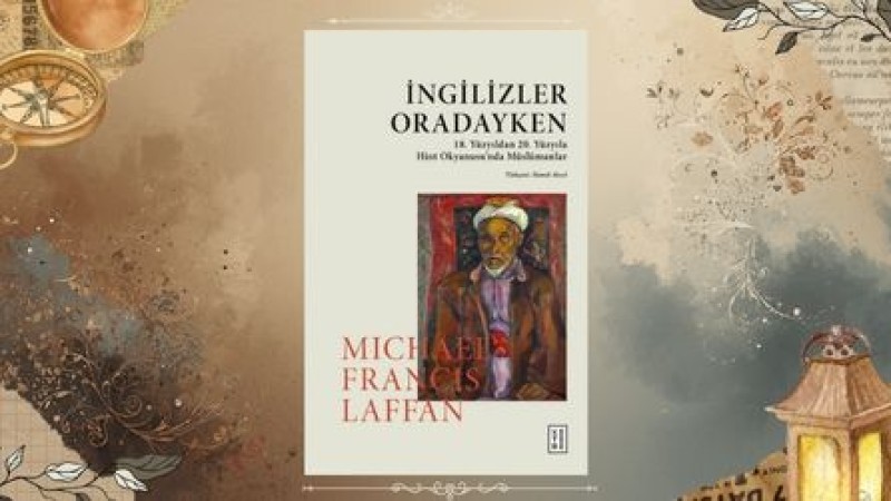 Hint Okyanusu’nda İmparatorluklar ve Müslüman Kimliği: İngilizler Oradayken