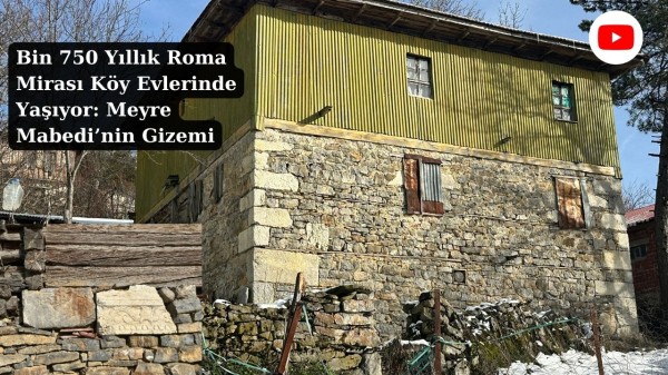 Bin 750 Yıllık Roma Mirası Köy Evlerinde Yaşıyor: Meyre Mabedi’nin Gizemi