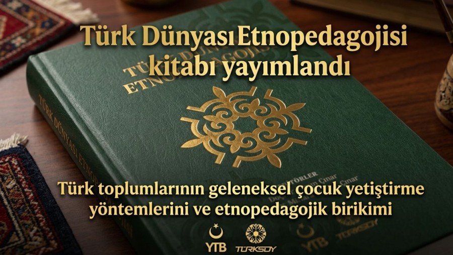Türk Dünyasının Geleneksel Çocuk Yetiştirme Kültürü Kitaplaştı
