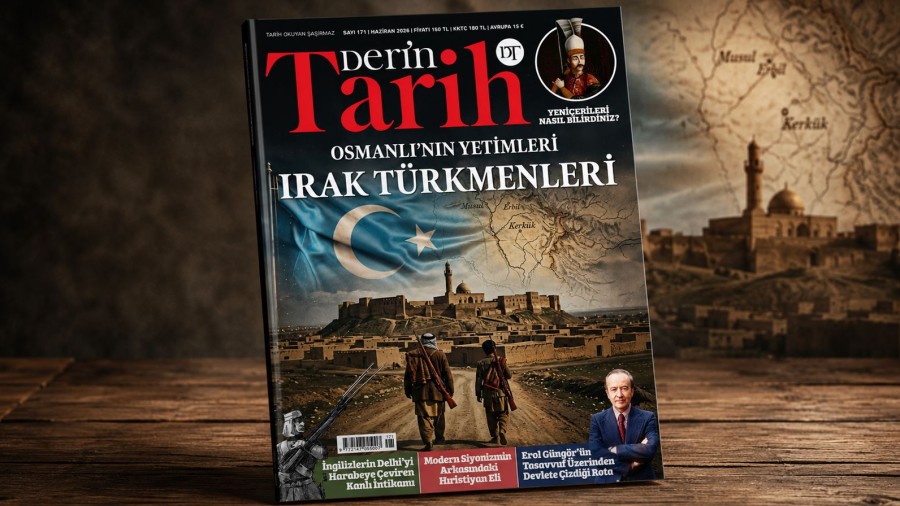 Derin Tarih’in Haziran Sayısı: Osmanlı’nın Yetimleri Irak Türkmenleri Mercek Altında