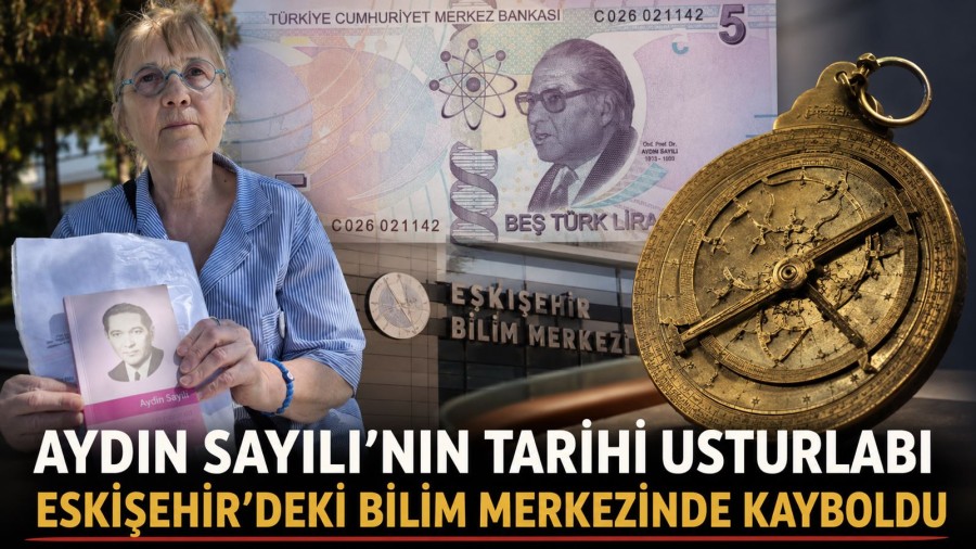 5 TL’de Portresi Bulunan Aydın Sayılı’nın Tarihi Usturlabı Eskişehir’de Kayboldu