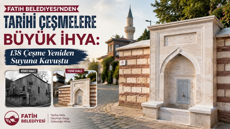 Fatih Belediyesi’nden Tarihi Çeşmelere Büyük İhya: 138 Çeşme Yeniden Suyuna Kavuştu