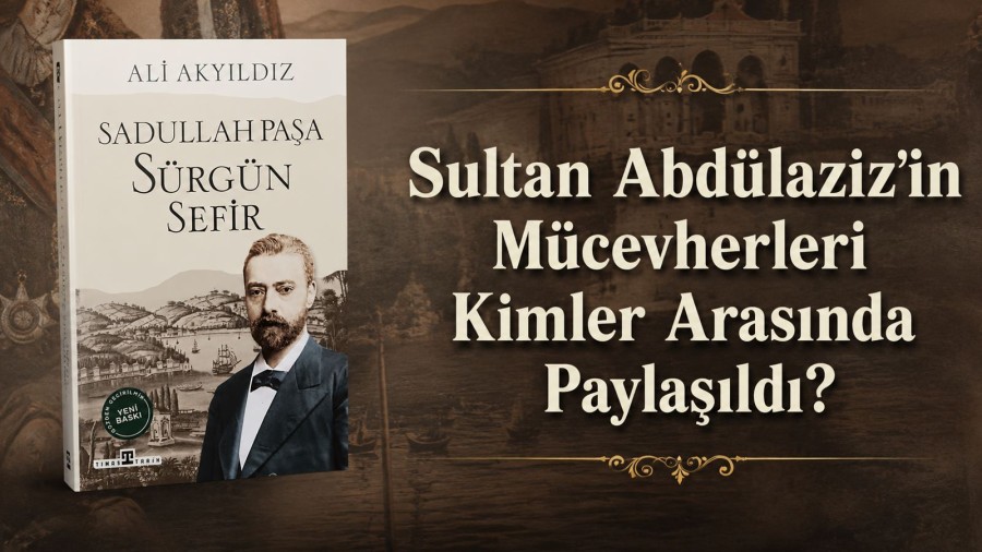 Sultan Abdülaziz’in Mücevherleri Kimler Arasında Paylaşıldı?