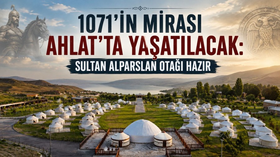 1071’in Mirası Ahlat’ta Yaşatılacak: Sultan Alparslan Otağı Hazır