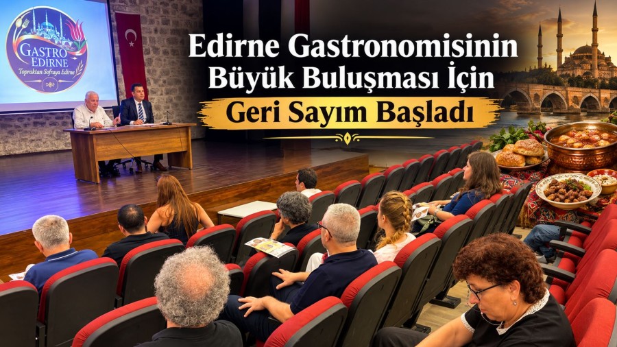 Edirne Gastronomisinin Büyük Buluşması İçin Geri Sayım Başladı