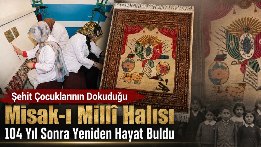 Şehit Çocuklarının Dokuduğu Misak-ı Millî Halısı 104 Yıl Sonra Yeniden Hayat Buldu