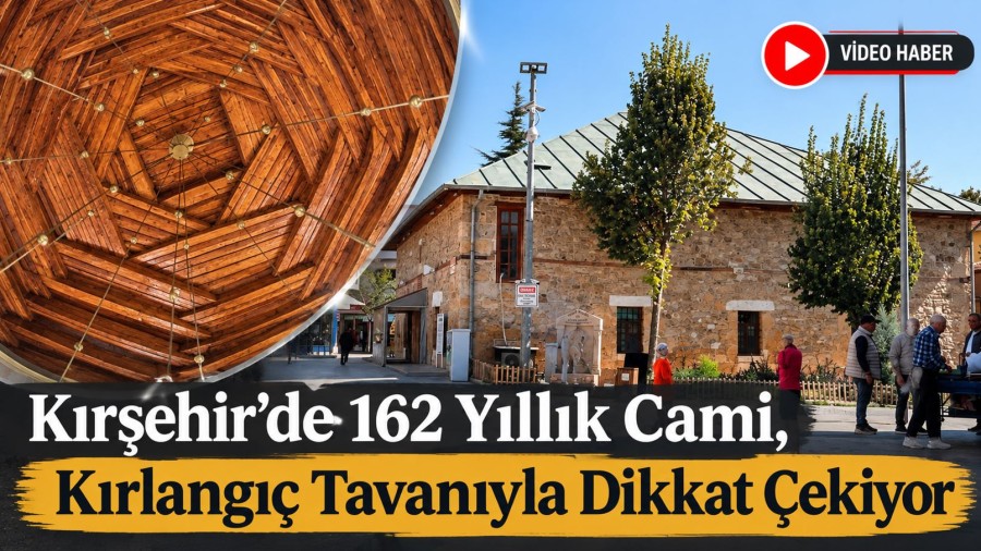 Kırşehir’de 162 Yıllık Cami, Kırlangıç Tavanıyla Dikkat Çekiyor