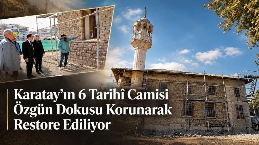 Karatay’ın 6 Tarihî Camisi Özgün Dokusu Korunarak Restore Ediliyor