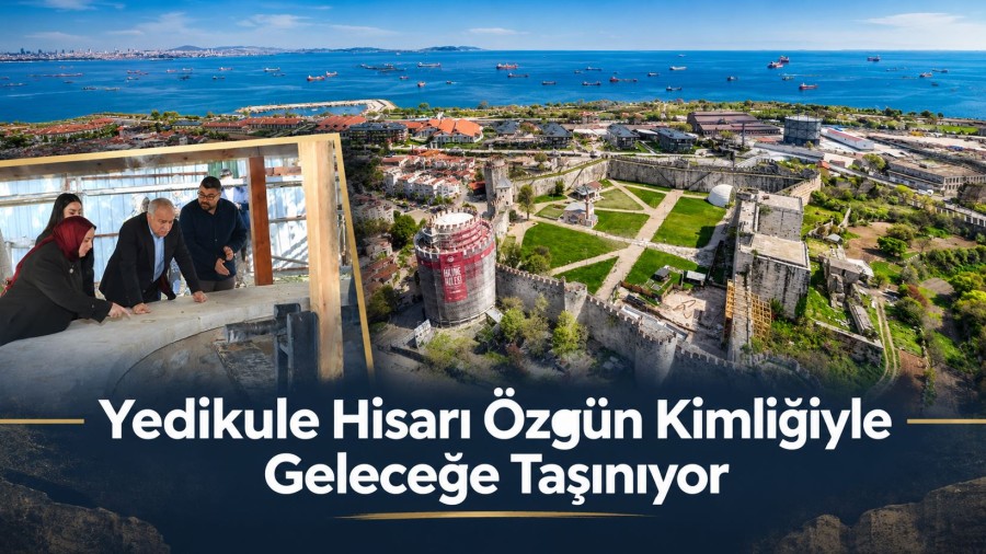 Yedikule Hisarı’nda Restorasyon Seferberliği: Asırlık Miras Geleceğe Taşınıyor